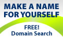 MAKE A name FOR YOURSELF, FREE DOMAIN SEARCH